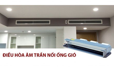 Bảng giá điều hòa âm trần nối ống gió